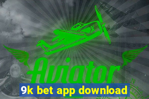 9k bet app download